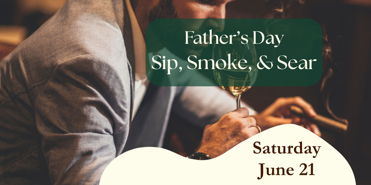 Father’s Day Sip, Smoke, & Sear
